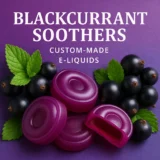 Blackcurrant Soothers E-Liquid – Smooth Blackcurrant Menthol Vape Juice