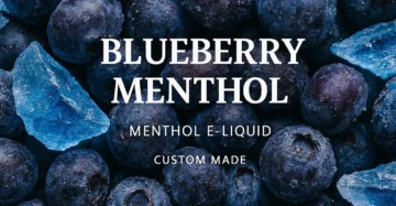 Blueberry Menthol E-liquid | Juicy Berry & Icy Cool Vape – Custom Made