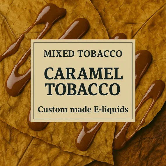 Caramel Tobacco E-Liquid UK – Sweet Rich Caramel Tobacco Vape Juice