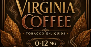 Virginia Coffee Tobacco E-Liquid – Rich, Smooth Tobacco Blend