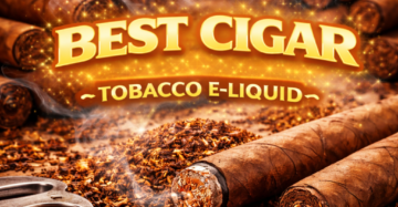 Best Cigar Tobacco E-liquid