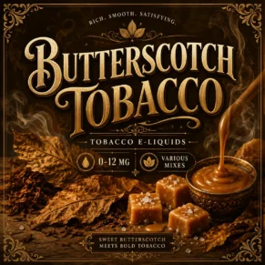 Butterscotch Tobacco E-Liquid UK – Sweet Butterscotch Tobacco Vape Juice