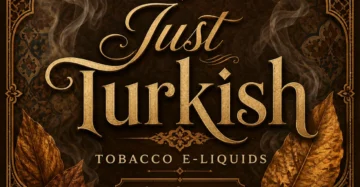 Just Turkish Tobacco E-Liquid – Rich Aromatic Tobacco Vape