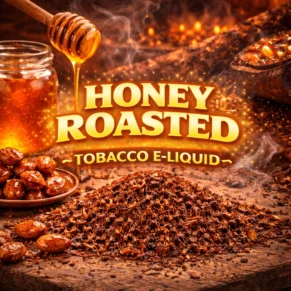 Honey Roasted Tobacco E-liquid