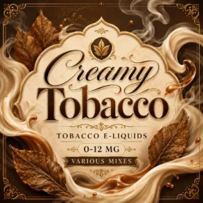 Creamy Tobacco E-Liquid UK – Smooth Cream Blend Tobacco Vape Juice