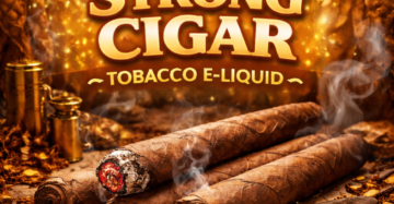 Strong Cigar Tobacco E-Liquid UK – Powerful Cigar Style Vape Juice