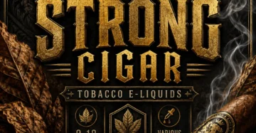 Strong Cigar Tobacco E-Liquid – Bold, Full-Bodied Flavour