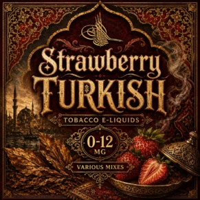 Strawberry Turkish Tobacco E-Liquid UK – Sweet Fruit Tobacco Vape Juice