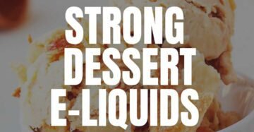 Dessert E-liquid High Nicotine