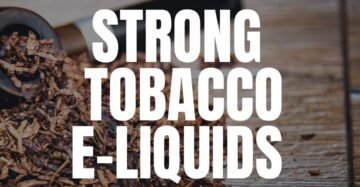 Tobacco E-liquid High Nicotine