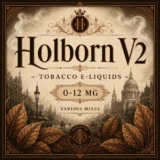 Holborn V2 Tobacco E-Liquid UK – Smooth Rolling Tobacco Style Vape Juice Holborn V2 Tobacco E-Liquid UK – Smooth Rolling Tobacco Style Vape Juice