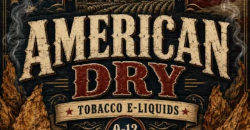 American Dry Tobacco E-Liquid UK – Strong Dry Cigarette Style Vape Juice