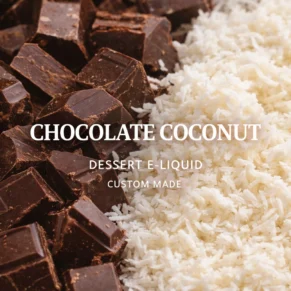 NEW! Chocolate Coconut Dessert E-liquid