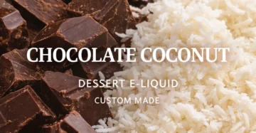 NEW! Chocolate Coconut Dessert E-liquid