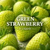 NEW! Green Strawberry Fruit E-liquid
