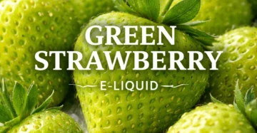 NEW! Green Strawberry Fruit E-liquid