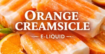 NEW! Orange Creamsicle Dessert E-liquid