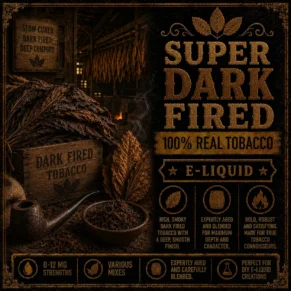 Super Dark Fired 100% Tobacco E-liquid
